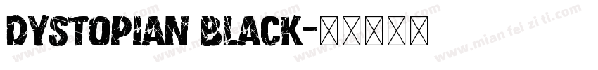 Dystopian Black字体转换